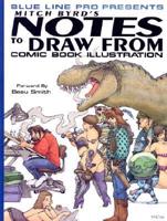 Notes To Draw From Vol 1: Comic Book Illustration
