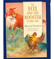 The Fox and the Rooster & Other Tales