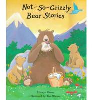 Not-So-Grizzly Bear Stories
