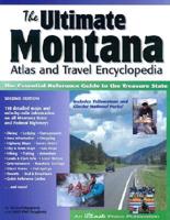 Ultimate Montana Atlas and Travel Encyclopedia