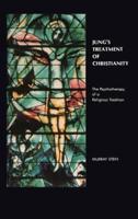 Jung's Treatment of Christianity: The psychotherapy of a Religious Tradition