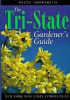 The Tri-State Gardener's Guide