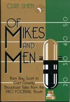 Of Mikes and Men: From Ray Scott to Curt Gowdy: Tales from the Pro Football Booth