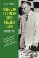 C.J.S. Purdy's Inside Look at Some of Chess' Greatest Games Volume Two