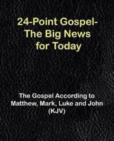 24-Point Gospel: The Big News for Today