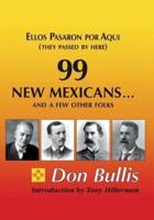99 New Mexicans and a few other Folks: Ellos Pasaron por Aqui (They Passed by Here)