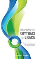 Unlocking the Rhythms of Grace