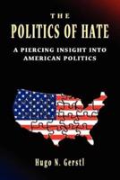The Politics of Hate - A Piercing Insight Into American Politics