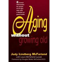 Aging Without Growing Old