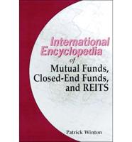 The International Encyclopedia of Mutual Funds, Closed-End Funds and Reits