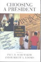 Choosing a President: The Electoral College and Beyond