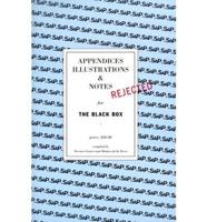 Appendices, Illustrations and Notes for the Black Box