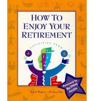 How to Enjoy Your Retirement