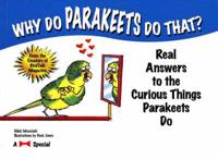 Why Do Parakeets Do That?