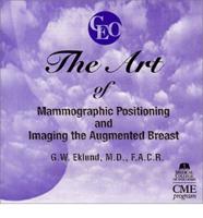 The Art of Mammographic Positioning and Imaging the Augmented Breast