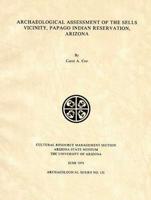Archaeological Assessment of the Sells Vicinity, Papago Indian Reservation, Arizona