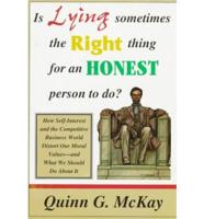 Is Lying Sometimes the Right Thing for an Honest Person to Do?