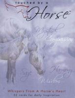Touched by a Horse -- Whispers From A Horse's Heart