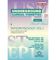 Underground Clinical Vignettes - Pathophysiology Vol I
