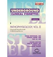 Underground Clinical Vignettes - Pathophysiology Vol II