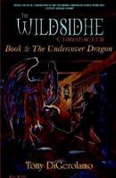 The Wildsidhe Chronicles: Book 5: The Undercover Dragon