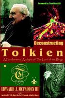Deconstructing Tolkien: A Fundamental Analysis of The Lord of the Rings