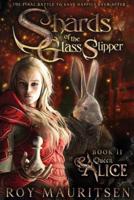 Shards of the Glass Slipper: Queen Alice
