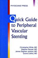 Quick Guide to Peripheral Vascular Stenting