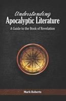 Understanding Apocalyptic Literature