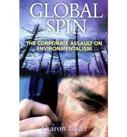 Global Spin: The Corporate Assault on Environmentalism