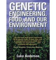 Genetic Engineering, Food, and Our Environment