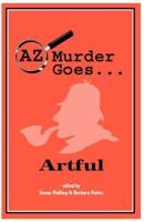 AZ Murder Goes-- Artful
