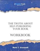 The Truth About Self-Publishing Your Book Workbook