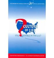 Is a Culture of Life Still Possible in the United States?