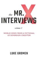 The Mr. X Interviews Volume 2