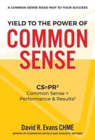 Yield to the Power of Common Sense