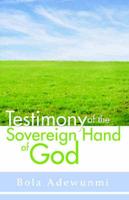 Testimony of the Sovereign Hand of God