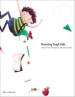 Parenting Tough Kids: Simple Proven Strategies to Help Kids Succeed