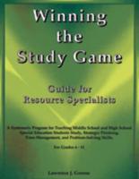 Winning the Study Game: Guide for Resource Specialists: A Systematic Program for Teaching Middle School and High School Special Education Students Study, Strategies-Thinking, Time-Management, and Problem-Solving Skills, For Grade 6-11