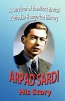 Arpad Sardi His Story