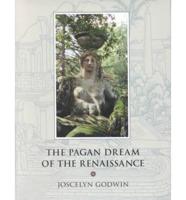 The Pagan Dream of the Renaissance