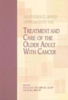 An Evidence-Based Approach to the Treatment and Care of the Older Adult With Cancer