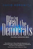 How to Beat the Democrats, and Other Subversive Ideas