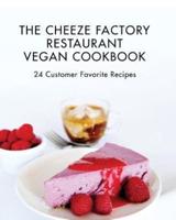 The Cheeze Factory Restaurant Vegan Cookbook