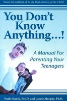 You Don't Know Anything-- !