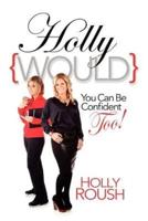 Hollywould: You Can Be Confident Too!