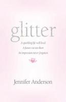 glitter: a sparkling life well lived, a future cut too short, an impression never forgotten