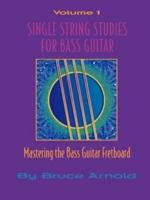 Single String Studes for Bass Guitar, Volume 1