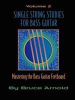 Single String Studies for Bass Guitar, Volume 2