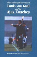 Coaching Philosophies of Louis Van Gaal & The Ajax Coaches